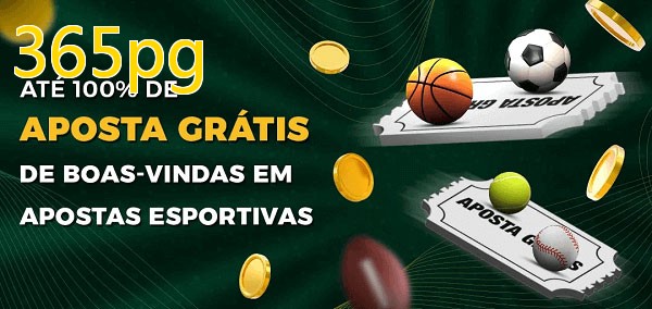 365pgbet Ate 100% de Aposta Gratis